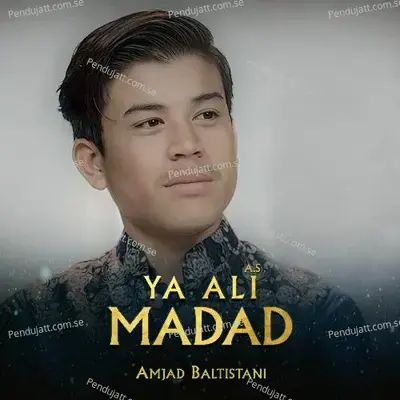 Ya Ali  Madad - Amjad Baltistani album cover 