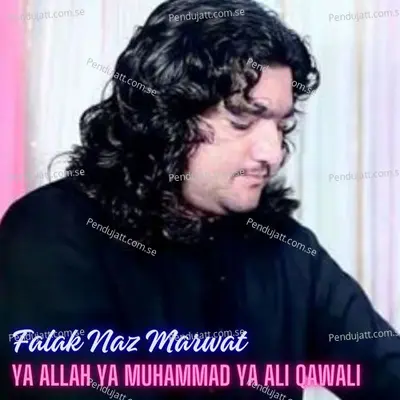 Ya Allah Ya Muhammad Ya Ali Qawali - Falak Naz Marwat album cover 