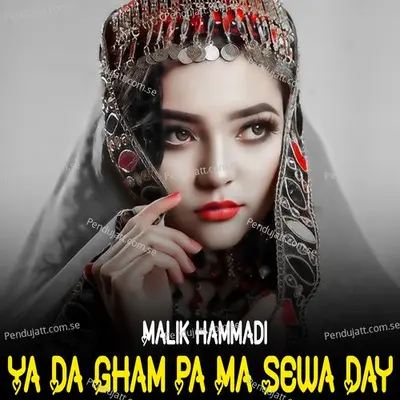 Ya Da Gham Pa Ma Sewa Day - Malik hammadi album cover 