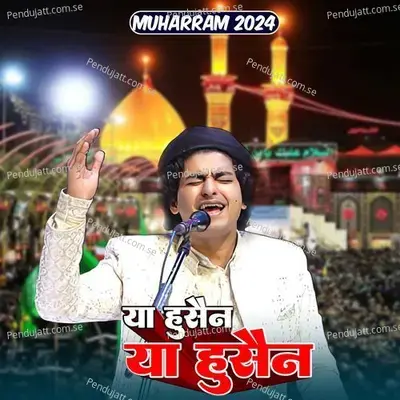Ya Husain Ya Husain - Rais Anis Sabri album cover 