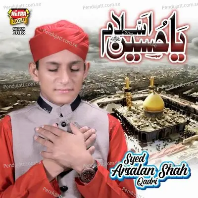 Ya Hussain Assalam - Syed Arsalan Shah Qadri album cover 