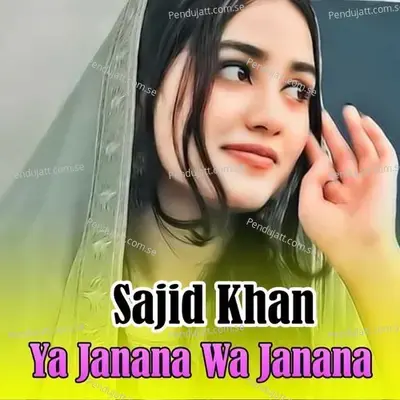 Ya Janana Wa Janana - Sajid Khan album cover 