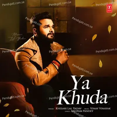 Ya Khuda - Khesari Lal Yadav album cover 