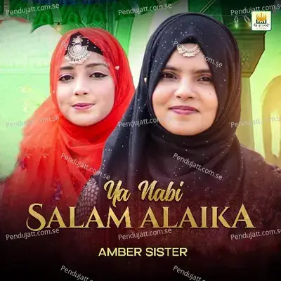 Ya Nabi Salam Alaika - Amber Sisters album cover 