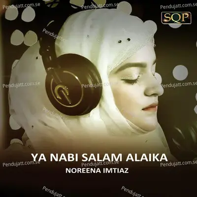Ya Nabi Salam Alaika - Single - Noreena Imtiaz