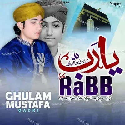 Ya Rabb Meri Soi Hui Taqdeer Jaga De - Ghulam Mustafa Qadri album cover 