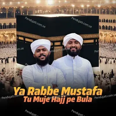 Ya Rabbe Mustafa Tu Muje Hajj Pe Bula - Azharudheen Rabbani Kallur album cover 