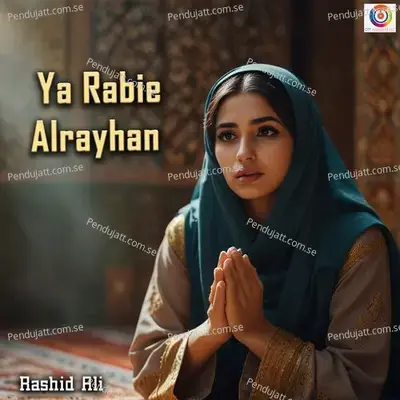 Ya Rabie Alrayhan - Rashid Ali album cover 