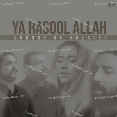 Ya Rasool Allah - Sounds Of Kolachi album cover 