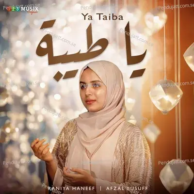 Ya Taiba - Raniya Haneef album cover 