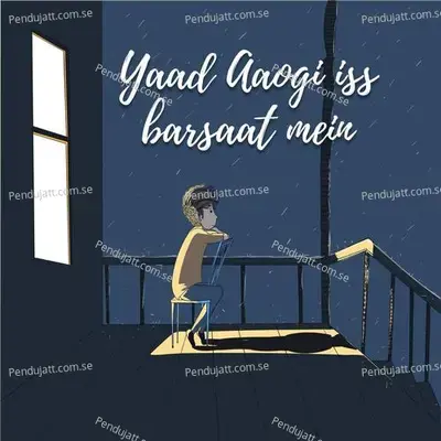 Yaad Aaogi Iss Barsaat Mein - Chandan Dev album cover 