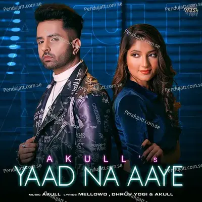 Yaad Na Aaye - Akull