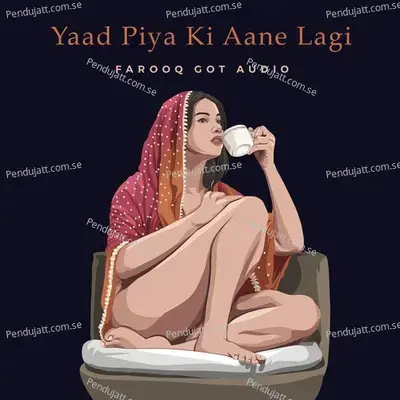 Yaad Piya Ki Aane Lagi - Farooq Got Audio album cover 