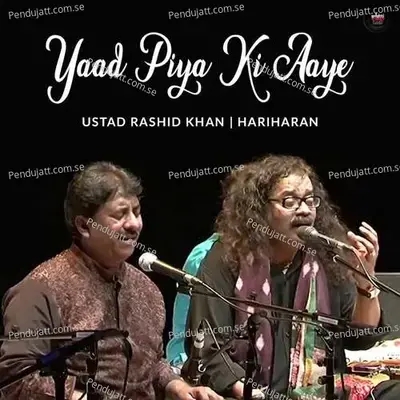 Yaad Piya Ki Aaye - Rashid Khan album cover 