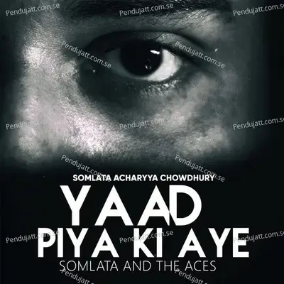 Yaad Piya Ki Aye - Somlata And The Aces album cover 