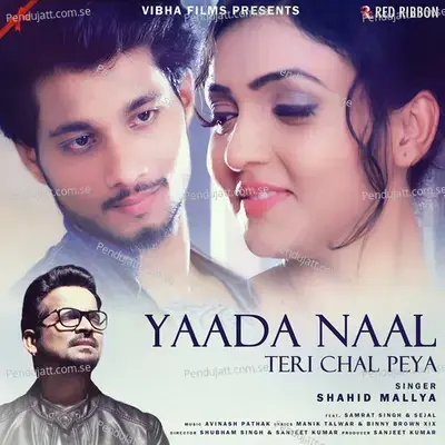 Yaada Naal Teri Chal Peya - Shahid Mallya
