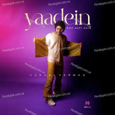 Yaadein Roz Aati Hain - Kunaal Vermaa album cover 