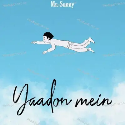 Yaadon Mein - Sunny M.R.