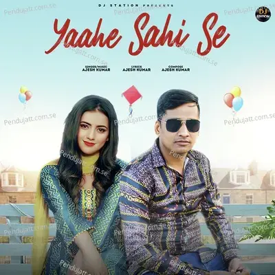 Yaahe Sahi Se - Ajesh Kumar