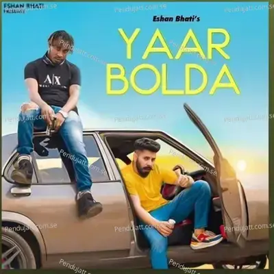 Yaar Bolda - Eshan Bhati album cover 