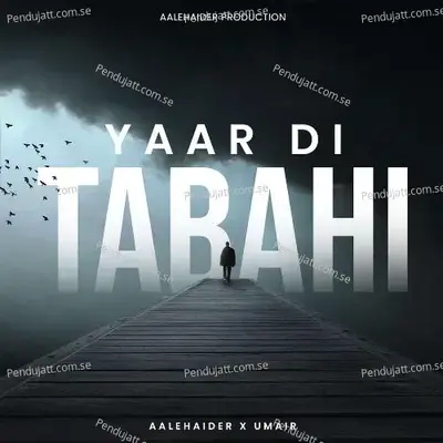 Yaar Di Tabahi - Aalehaider Gillani album cover 