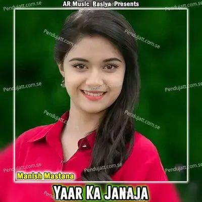 Yaar Ka Janaja - Manish Mastana