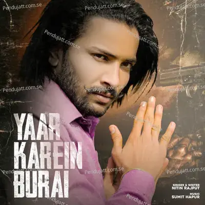 Yaar Karein Burai - Nitin Rajput album cover 