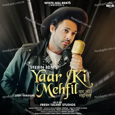 Yaar Ki Mehfil (Lofi Version) - Kunaal Vermaa