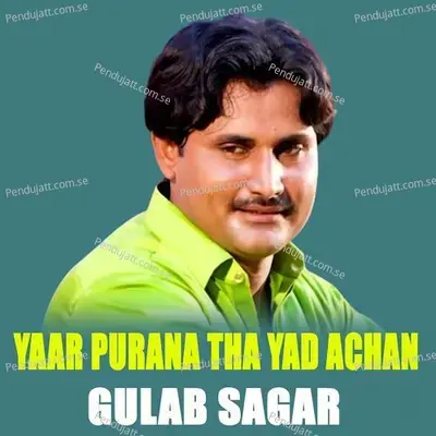 Yaar Purana Tha Yad Achan - Gulab Sagar album cover 