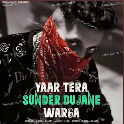 Yaar Tera Sunder Dujane Warga - Eshan Bhati album cover 