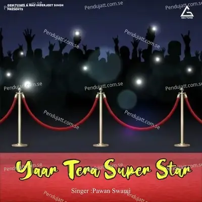 Yaar Tera Super Star - Pawan Swami album cover 