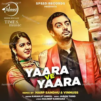 Yaara Ve Yaara - Remix By Dj Harp Sandhu  Amp  Vinnuss - Karamjit Anmol album cover 