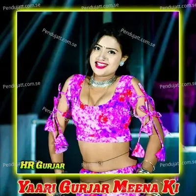 Yaari Gurjar Meena Ki - hr gurjar album cover 