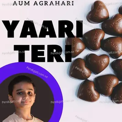 Yaari Teri - Aum Agrahari album cover 