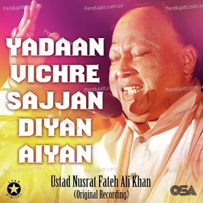 Yadaan Vichre Sajjan Diyan Aiyan - Nusrat Fateh Ali Khan