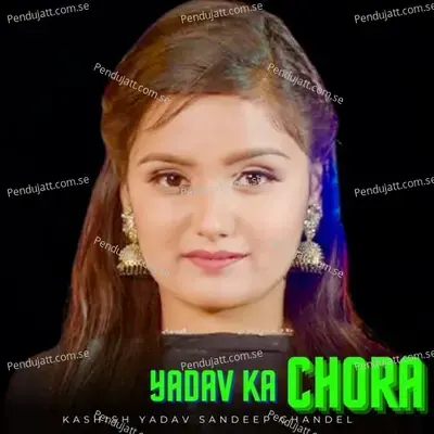 Yadav Ka Chora - Kashish Yadav album cover 