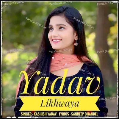 Yadav Likhaya - Kashish Yadav album cover 