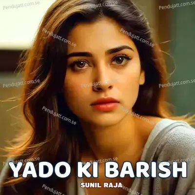Yado Ki Barish - Sunil Raja album cover 