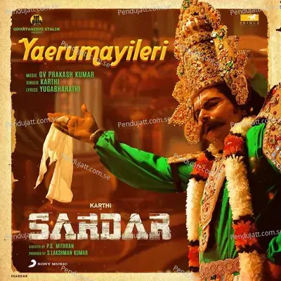 Yaerumayileri  From  Sardar   - G.V. Prakash Kumar