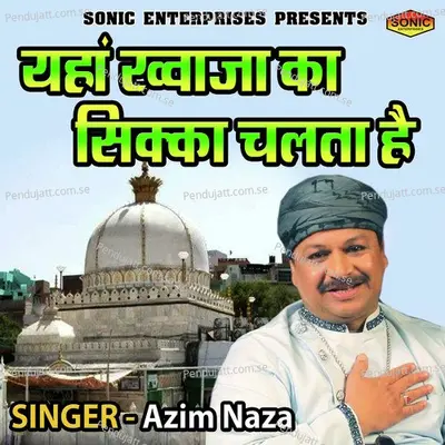 Yaha Khuwaja Ka Sikka Chalta Hai - Azim Naza album cover 