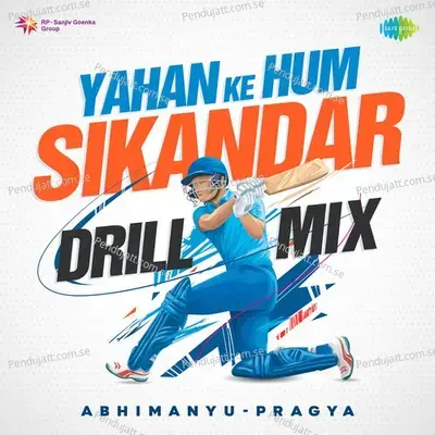 Yahan Ke Hum Sikandar Drill Mix - Abhimanyu-Pragya