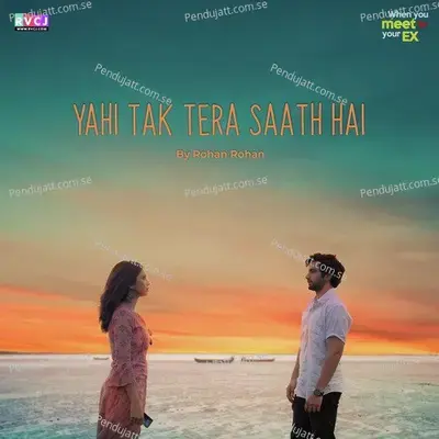 Yahi Tak Tera Saath Hai - Rohan Rohan album cover 
