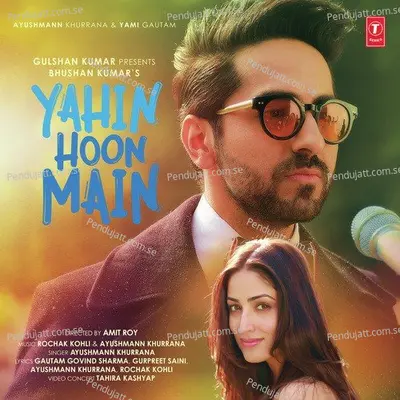 Yahin Hoon Main - Ayushmann Khurrana