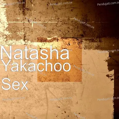 Yakachoo Sex - Natasha album cover 