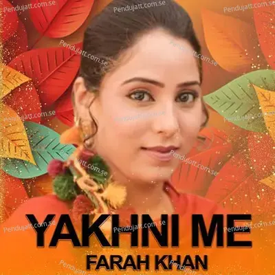 Yakhni Me - Farah Khan album cover 