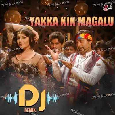 Yakka Nin Magalu Dj Remix - Kailash Kher album cover 