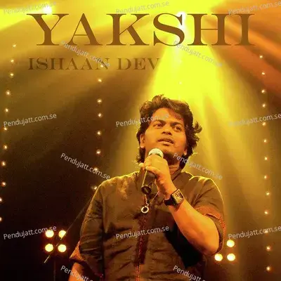 Yakshi - Ishaan Dev album cover 