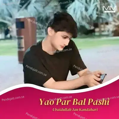 Yao Par Bal Pashi - Ubaidullah Jan Kandahari cover album