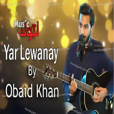 Yar Lewanay - Obaid Khan album cover 