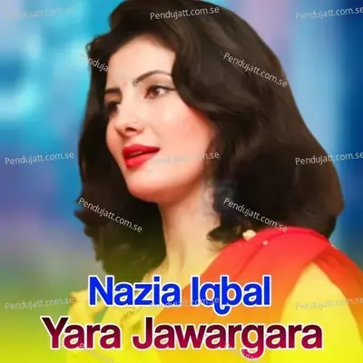 Yara Jawargara - Nazia Iqbal